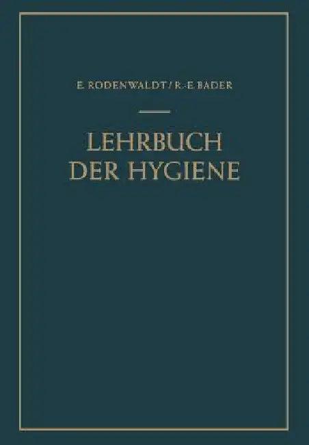 Lehrbuch Der Hygiene (English, Ernst Rodenwaldt | Richard-Ernst Bader)