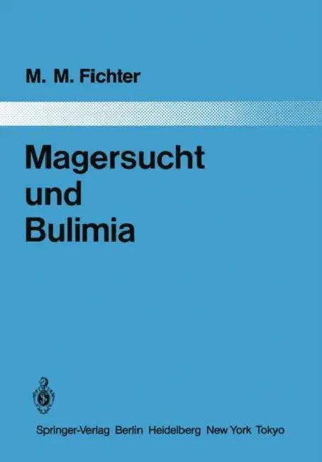 Magersucht Und Bulimia (English, Manfred M. Fichter | D. Ploog)