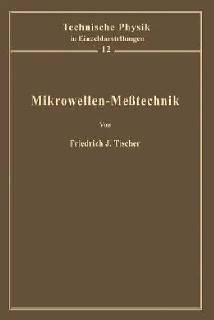 Mikrowellen-Meßtechnik (English, F. J. Tischer)