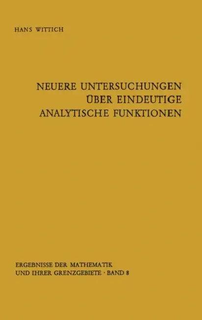 Neuere Untersuchungen Über Eindeutige Analytische Funktionen (English, Hans Wittich)
