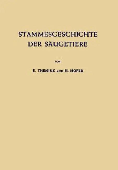 Stammesgeschichte Der Säugetiere (English, E. Thenius | H. Hofer)