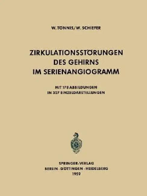 Zirkulationsstörungen Des Gehirns Im Serienangiogramm (English, W. Tönnis | W. Schiefer)