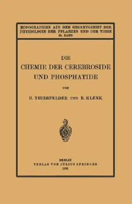 Die Chemie Der Cerebroside Und Phosphatide (English, H. Thierfelder | E. Klenk | M. Gildmeister)