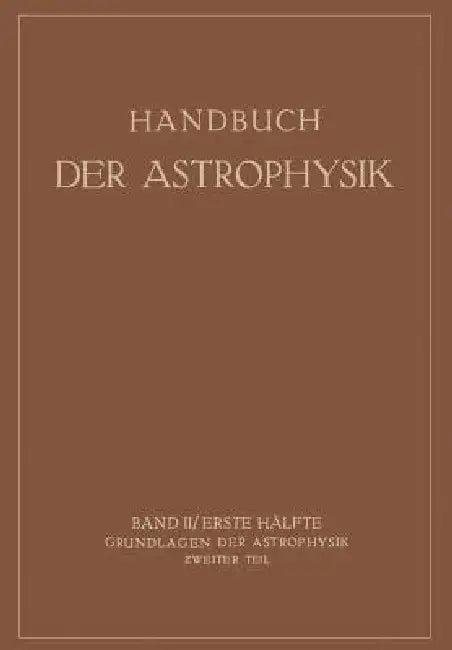 Grundlagen Der Astrophysik (English, K. F. Bottlinger | A. Brill | E. Schönberg)