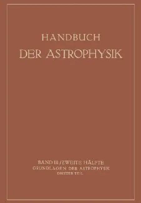 Handbuch Der Astrophysik (English, W. Grotrian | O. Laporte | E. A. Milne)
