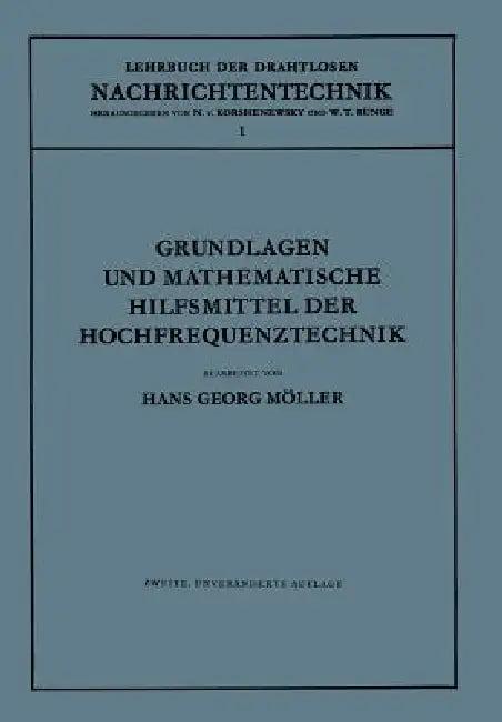 Grundlagen Und Mathematische Hilfsmittel Der Hochfrequenztechnik (English, Hans Georg Möller | N. Von Korshenewsky | W. T. Runge)