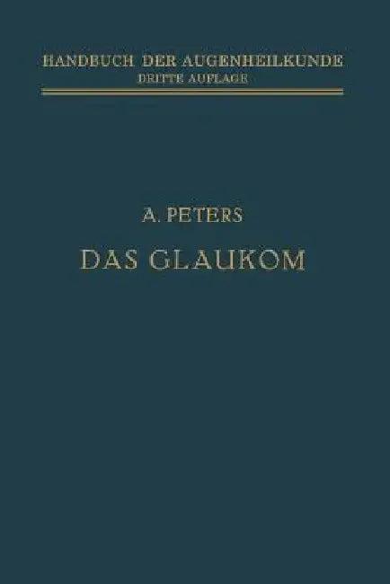Das Glaukom (English, A. Peters | Th Axenfeld | A. Elsching)