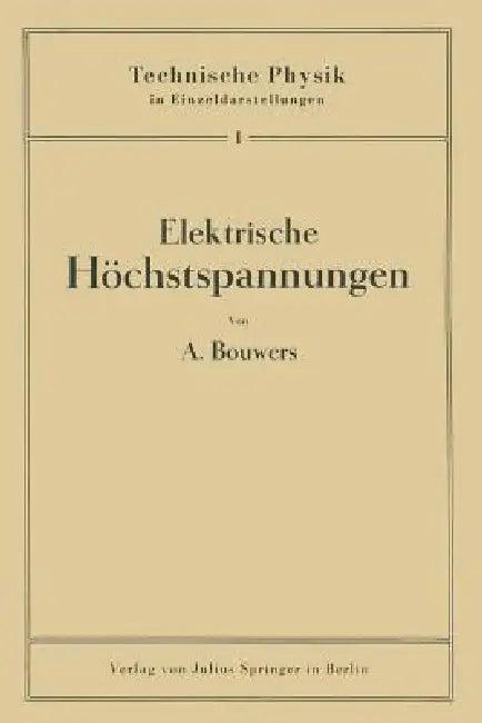 Elektrische Höchstspannungen (English, A. Bouwers | W. Meißner | G. Holst)