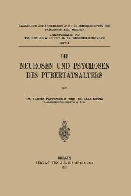 Die Neurosen Und Psychosen Des Pubertätsalters (English, Martin Pappenheim | Carl Grosz | Th Heller)