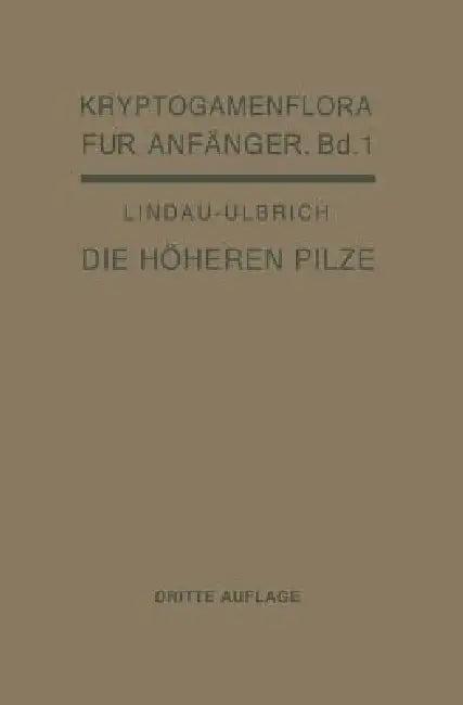 Die Höheren Pilze (English, Gustav Lindau | Eberhard Ulbrich | Gustav Lindau)