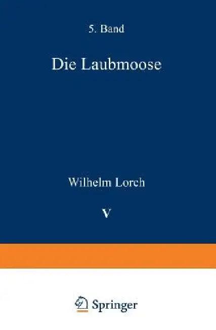 Die Laubmoose (English, Wilhelm Lorch | Gustav Lindau | R. Pilger)