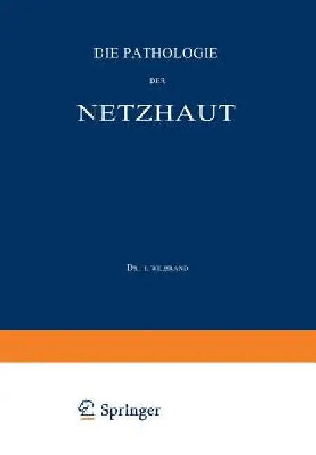 Die Pathologie Der Netzhaut (English, H. Wilbrand | A. Saenger | H. Wilbrand)