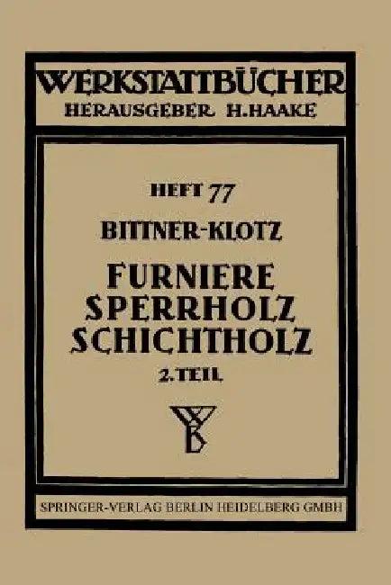 Furniere -- Sperrholz Schichtholz (English, Joachim Bittner | Ludwig Klotz | H. Haake)