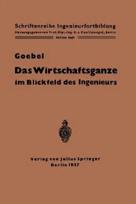 Das Wirtschaftsganze Im Blickfeld Des Ingenieurs (English, Otto Goebel | Georg Von Hanffstengel)