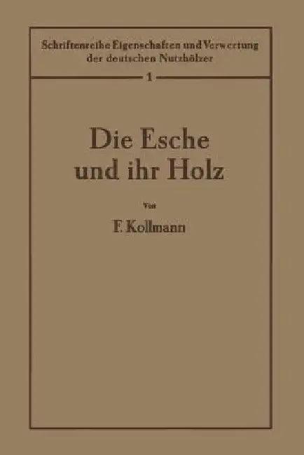 Die Esche Und Ihr Holz (English, F. Kollmann | F. Kollmann)