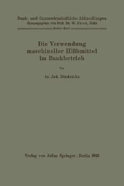 Die Verwendung Maschineller Hilfsmittel Im Bankbetrieb (English, Joh Diedrichs | W. Prion)