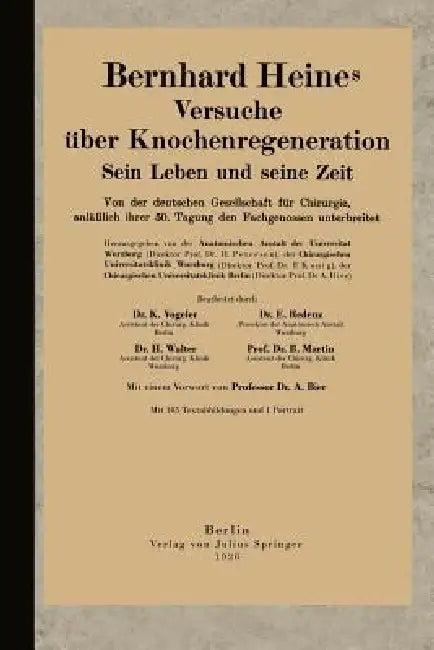 Bernhard Heines Versuche Über Knochenregeneration (English, Karl Vogeler | Walter Redenz | Martin Bier)