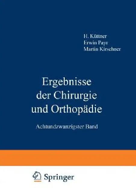 Ergebnisse Der Chirurgie Und Orthopädie (English, Erwin Payr | Hermann Küttner | Martin Kirschner)