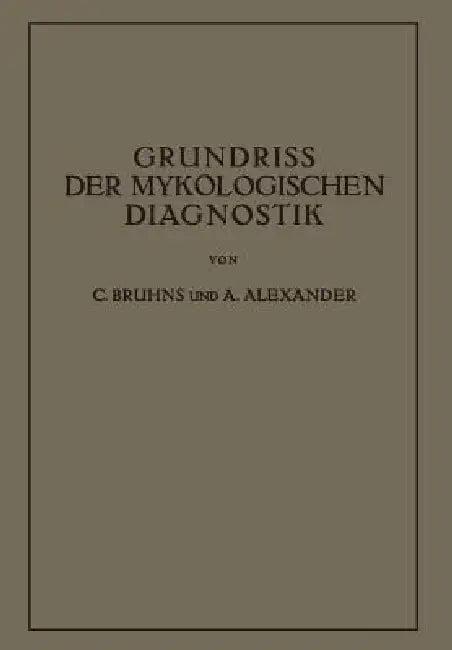 Grundriss Der Mykologischen Diagnostik (English, C. Bruhns | A. Alexander)