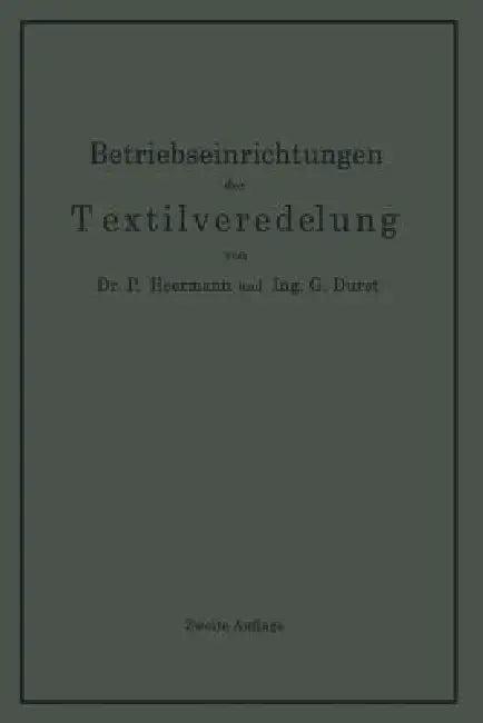Betriebseinrichtungen Der Textilveredelung (English, Paul Heermann | Gustav Durst)