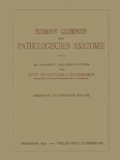 Schmaus' Grundriss Der Pathologischen Anatomie (English, Na Schmaus | Na Herxheimer)