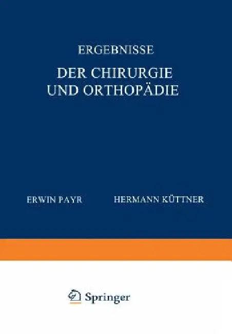 Ergebnisse Der Chirurgie Und Orthopädie (English, Erwin Payr | Hermann Küttner)