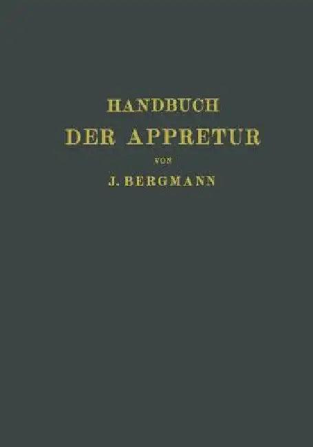 Handbuch Der Appretur (English, Josef Bergmann | Chr Marschik)