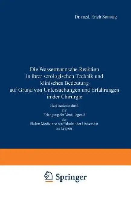 Die Wassermannsche Reaktion in Ihrer Serologischen Technik Und Klinischen Bedeutung Auf Grund Von Un (English, Erich Sonntag | E. Payr)