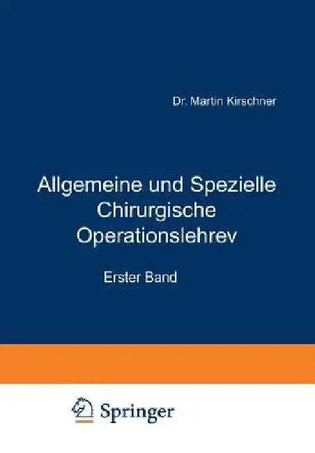 Allgemeine Und Spezielle Chirurgische Operationslehre (English, Martin Kirschner | Alfred Schubert)