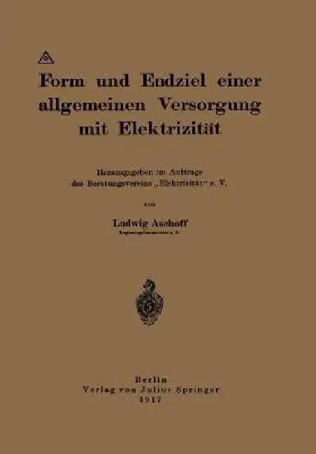 Form Und Endziel Einer Allgemeinen Versorgung Mit Elektrizität (English, Ludwig Aschoff)