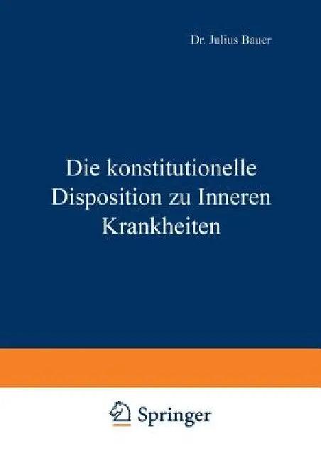 Die Konstitutionelle Disposition Zu Inneren Krankheiten (English, Julius Bauer)