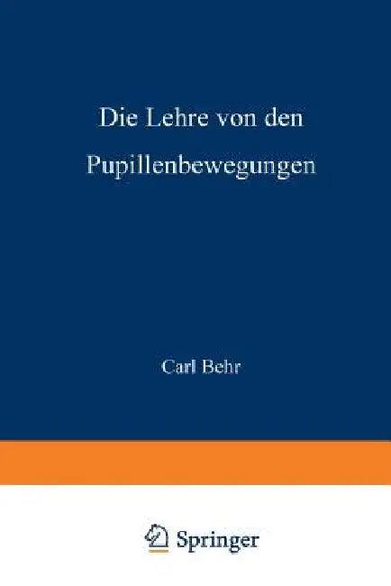 Die Lehre Von Den Pupillenbewegungen (English, Carl Behr)