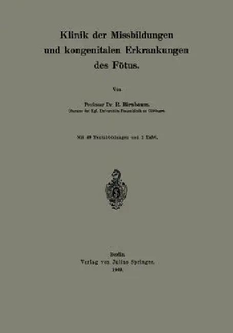 Klinik Der Missbildungen Und Kongenitalen Erkrankungen Des Fötus (English, R. Birnbaum)