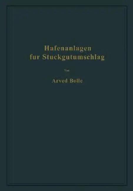 Hafenanlagen Für Stückgutumschlag (English, Arved Bolle)