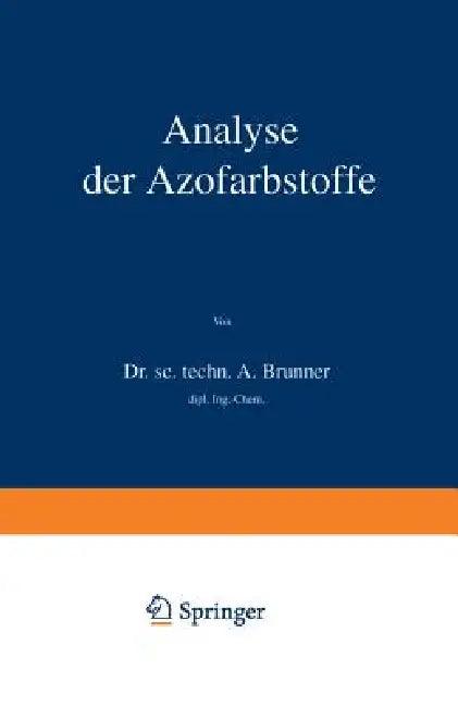 Analyse Der Azofarbstoffe (English, Albert Brunner)