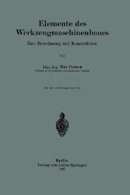 Elemente Des Werkzeugmaschinenbaues (English, Max Coenen)
