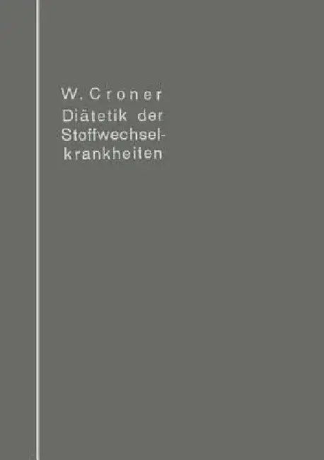 Diätetik Der Stoffwechselkrankheiten (English, Wilhelm Croner)