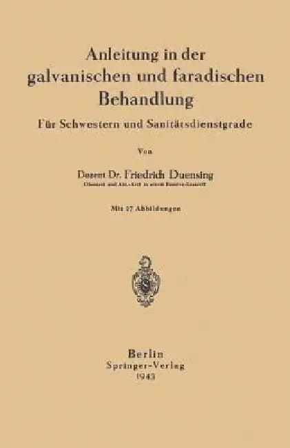 Anleitung in Der Galvanischen Und Faradischen Behandlung (English, Na Duensing)