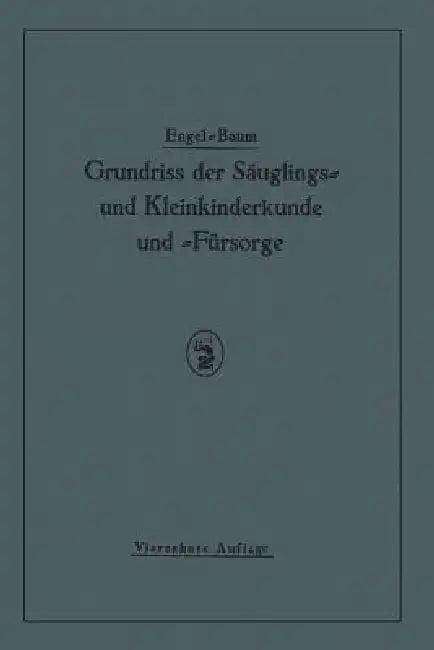 Grundriss Der Säuglings≈ Und Kleinkinderkunde (English, St Engel)