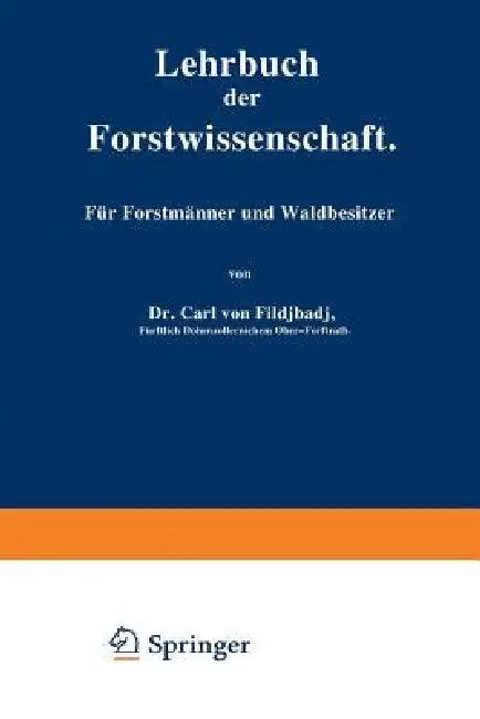 Lehrbuch Der Forstwissenschaft (English, Carl Von Fischbach)