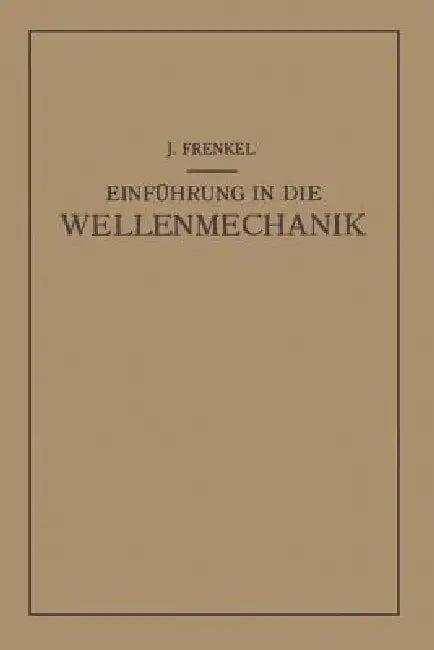 Einfuhrung in Die Wellenmechanik (English, J. Frenkel)