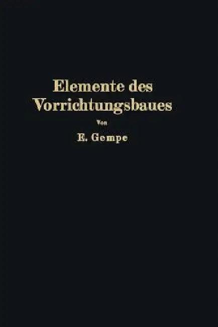 Elemente Des Vorrichtungsbaues (English, E. Gempe)
