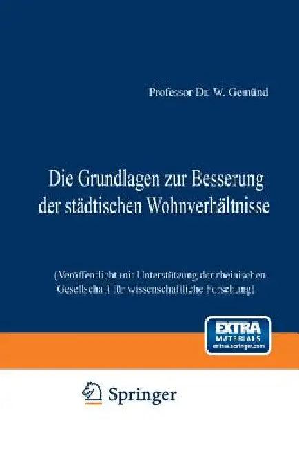 Die Grundlagen Zur Besserung Der Städtischen Wohnverhältnisse (English, W. Gemünd)