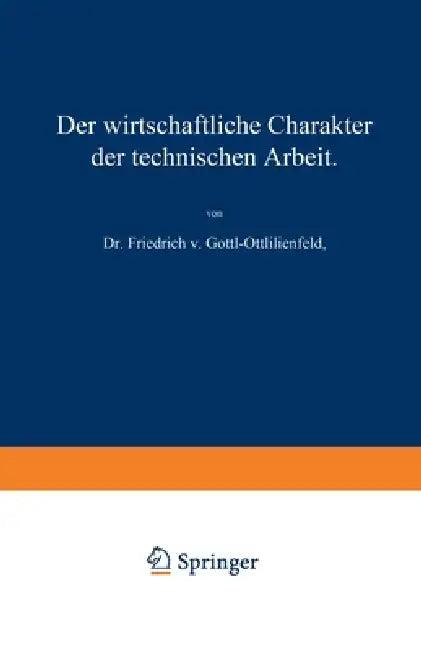 Der wirtschaftliche Charakter der technischen Arbeit (English, Friedrich V. Gottl-Ottlilienfeld)