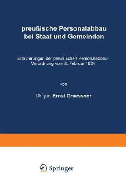 Preußische Personalabbau Bei Staat Und Gemeinden (English, Ernst Graeffner)