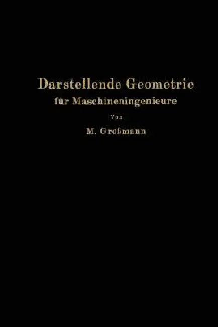 Darstellende Geometrie Für Maschineningenieure (English, Marcel Großmann)