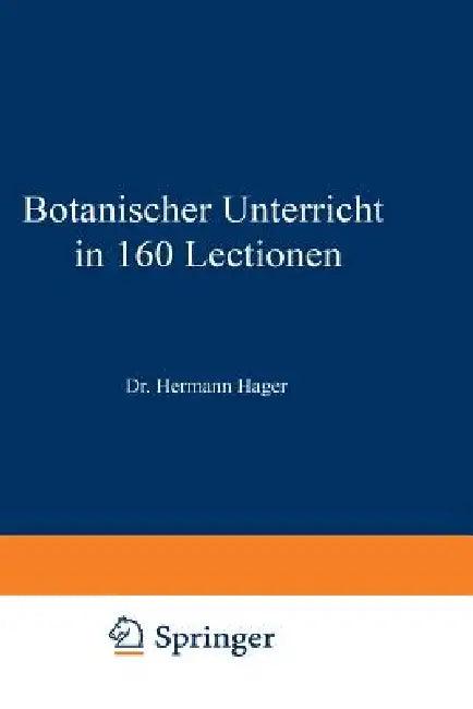 Botanischer Unterricht in 160 Lectionen (English, Hermann Hager)
