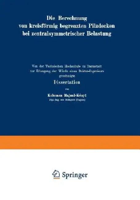 Die Berechnung Von Kreisförmig Begrenzten Pilzdecken Bei Zentralsymmetrischer Belastung (English, K. Hajnal-Kaonyi)