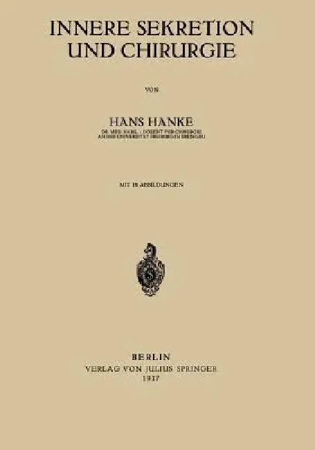 Innere Sekretion Und Chirurgie (English, Hans Hanke)
