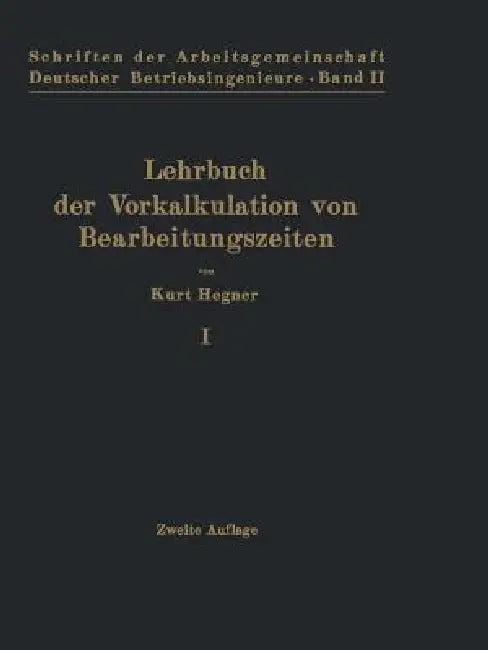Lehrbuch Der Vorkalkulation Von Bearbeitungszeiten (English, Kurt Hegner)